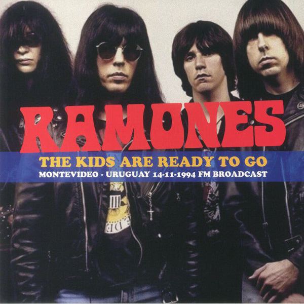 RAMONES THE KIDS ARE READY TO GO - MONTEVIDEO, URUGUAY, 14/11/1994 - FM BROADCAST VINYL LP