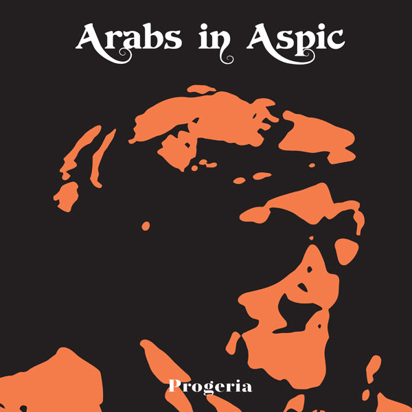 PROGERIA (TRANSPARENT ORANGE VINYL) by ARABS IN ASPIC Vinyl LP  KAR201LPC