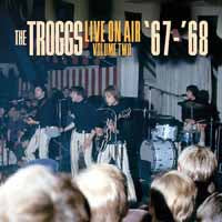 LIVE ON AIR – VOLUME TWO– ’67 – ‘68  by TROGGS, THE  Vinyl LP  LCLPC5029B