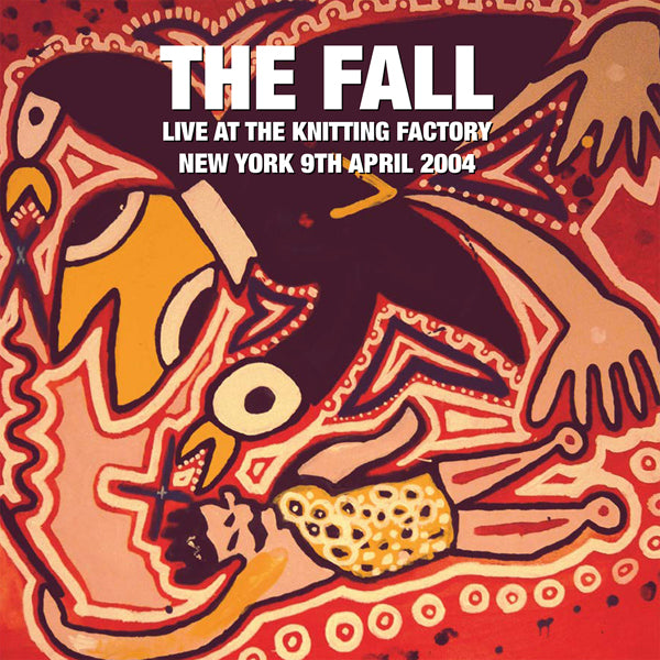 LIVE AT THE KNITTING FACTORY - NEW YORK - 9 APRIL 2004 by FALL, THE Vinyl Double Album  LETV590LP