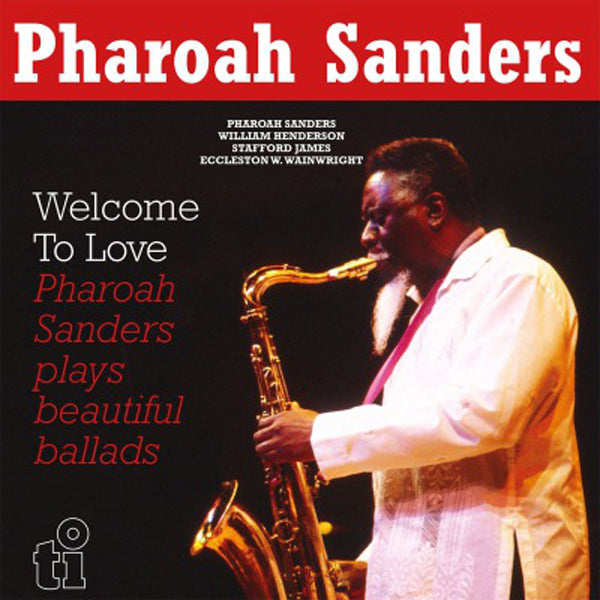 PHAROAH SANDERS WELCOME TO LOVE (2LP COLOURED) VINYL DOUBLE ALBUM