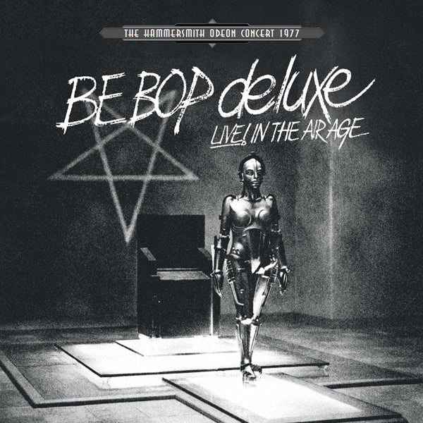 LIVE! IN THE AIR AGE - THE HAMMERSMITH ODEON CONCERT 1977 (3LP RSD 2022) by BE BOP DELUXE Vinyl - 3 LP Box Set  PECLECLP32761