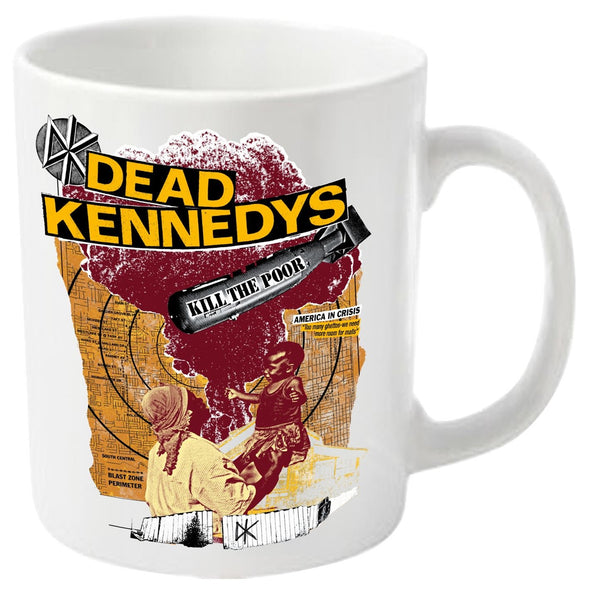 KILL THE POOR  by DEAD KENNEDYS  Mug  PHMUG057