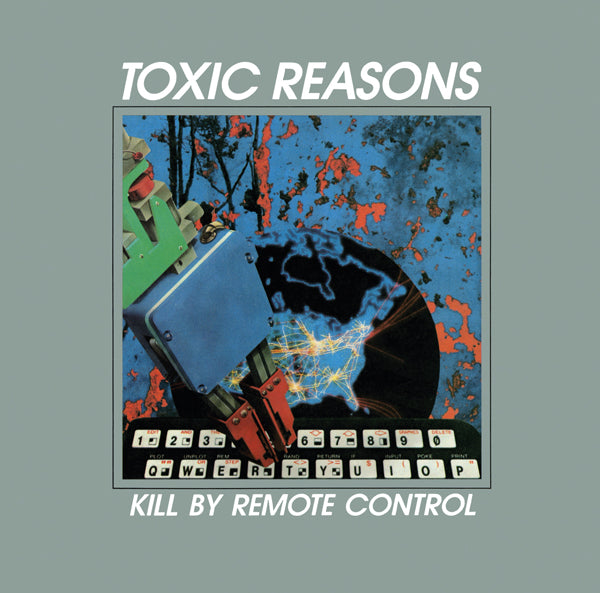 KILL BY REMOTE CONTROL by TOXIC REASONS Compact Disc  PLATE078CD