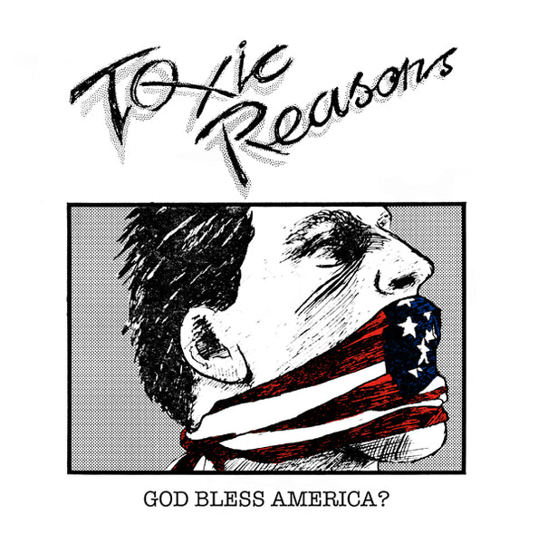 GOD BLESS AMERICA? by TOXIC REASONS Compact Disc  PLATE083CD