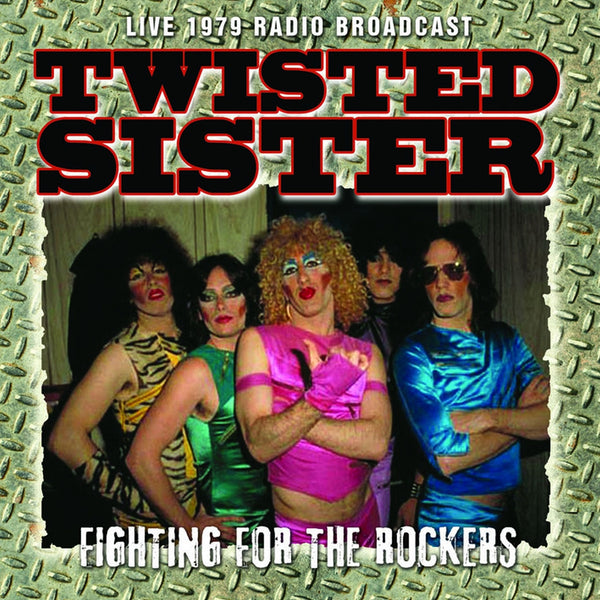 FIGHTING FOR THE ROCKERS  by TWISTED SISTER  Compact Disc  PLCD019