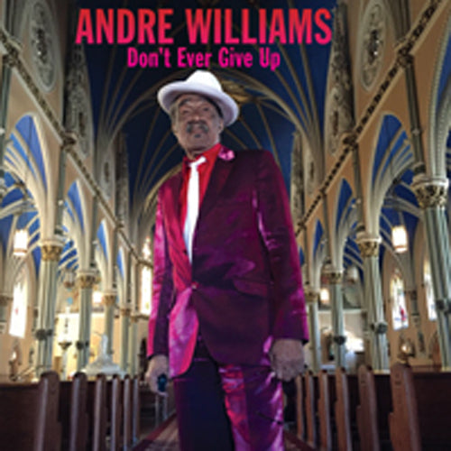 DON’T EVER GIVE UP by ANDRE WILLIAMS Compact Disc PR6403CD