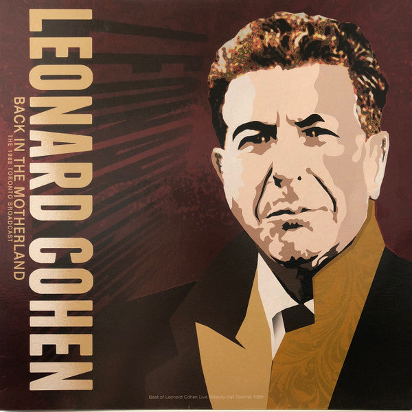 Leonard Cohen ‎– Back In The Motherland: The 1988 Toronto Broadcast Label: Cult Legends ‎– CL72838 Format: Vinyl, LP