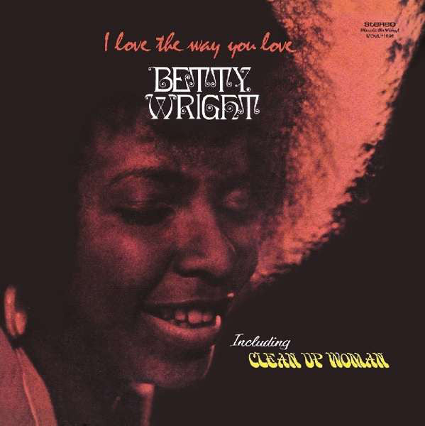 I LOVE THE WAY YOU LOVE by BETTY WRIGHT Vinyl LP  MOVLP1998