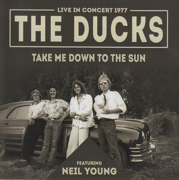 TAKE ME DOWN TO THE SUN  by DUCKS, THE FEAT. NEIL YOUNG  Compact Disc