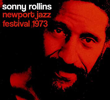 NEWPORT JAZZ FESTIVAL 1973 by SONNY ROLLINS Compact Disc  EQCD6002