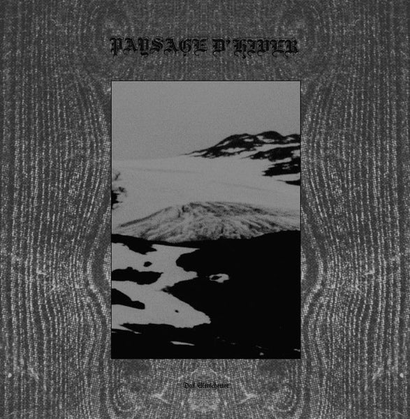 DAS GLETSCHERTOR / DAS SCHWARZE METALL-EISEN by PAYSAGE D'HIVER Vinyl LP
