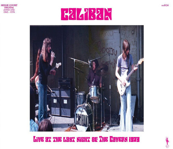 Caliban  Live At The Last Night Of The Cavern 1973  Seelie Court Digital  scd 036  CD