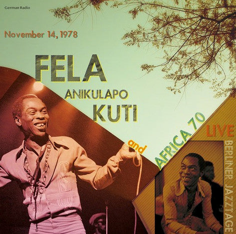 Live At Berliner Jazztage. November 14. 1978 - German Radio Artist FELA ANIKULAPO KUTI AND AFRICA 70 Format:LP Label:RADIO LOOP LOOP Catalogue No:RLL079