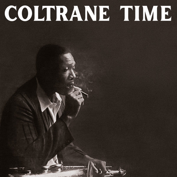 Coltrane Time Artist John Coltrane Format:Vinyl / 12" Album (Clear vinyl) Label:Sowing Records Catalogue No:SOW034