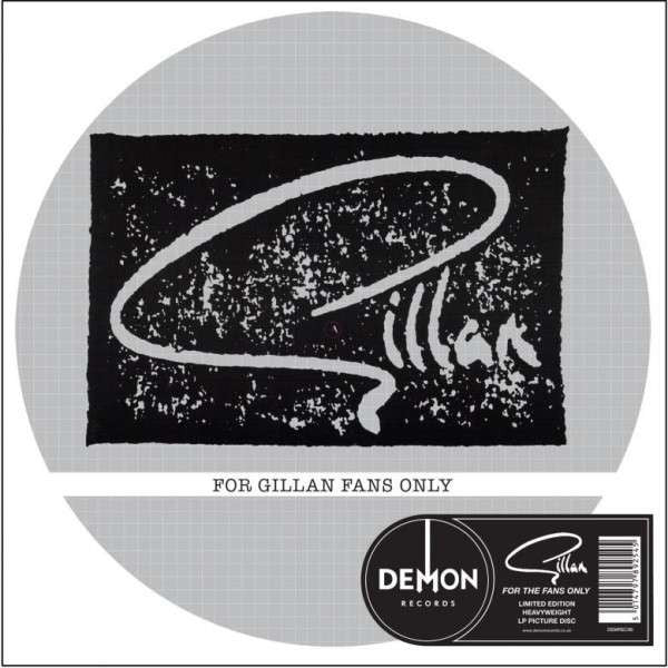 Gillan ‎– For Gillan Fans Only Label: Demon Records ‎– DEMREC96 Format: Vinyl LP Limited Edition Picture Disc
