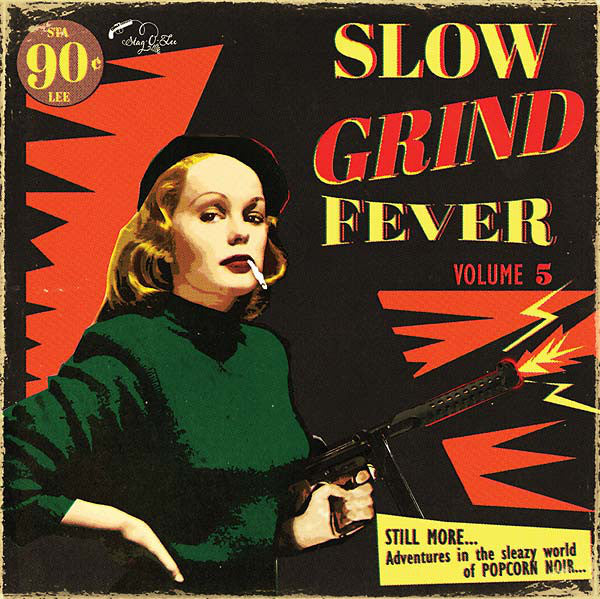 Various ‎– Slow Grind Fever Volume 5 - STILL MORE... Adventures In The Sleazy World Of POPCORN NOIR... vinyl lp