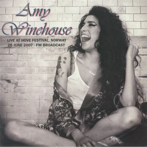 AMY WINEHOUSE LIVE AT HOVE FESTIVAL, NORWAY, 26 JUNE 2007 - FM BROADCAST VINYL LP