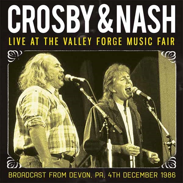 LIVE AT THE VALLEY FORGE MUSIC FAIR  by CROSBY & NASH  Compact Disc  SON0340