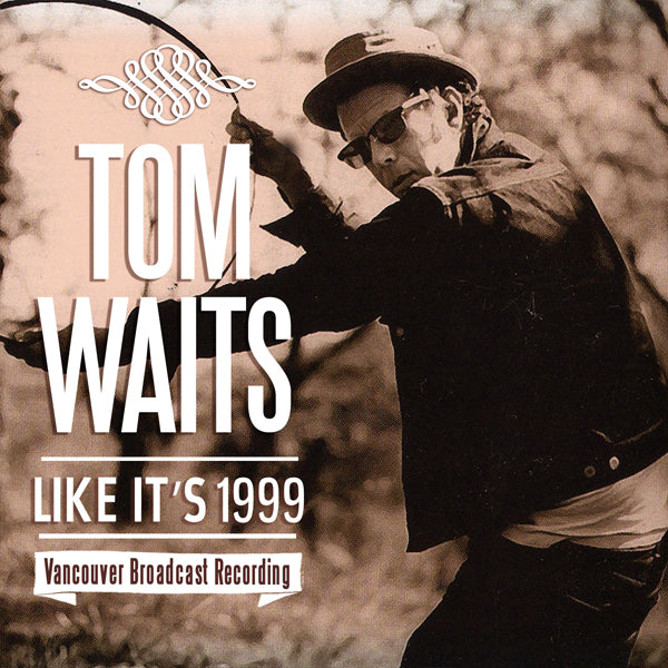 LIKE IT’S 1999 by TOM WAITS Compact Disc SON0358
