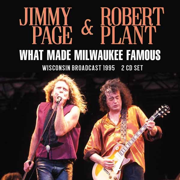 WHAT MADE MILWAUKEE FAMOUS (2CD) by PAGE & PLANT Compact Disc Double  SON0367