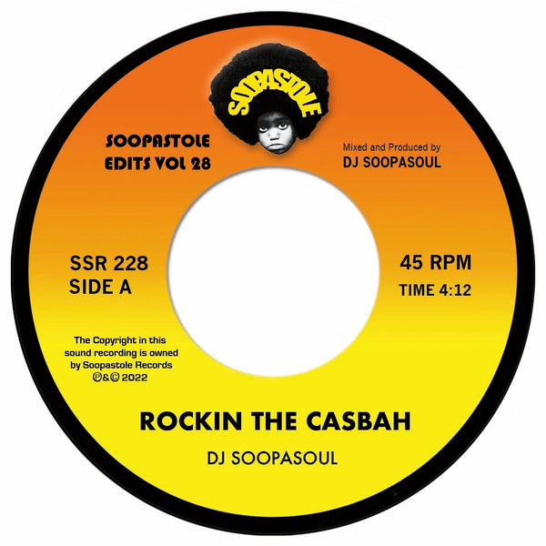 ARTIST - DJ SOOPASOUL    A SIDE - ROCKIN THE CASBAH    B SIDE - FLIGHT TO ALGIERS    LABEL - SOOPASTOLE    CAT NO - SSR228