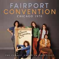 CHICAGO 1970  by FAIRPORT CONVENTION  Compact Disc  UNCD026