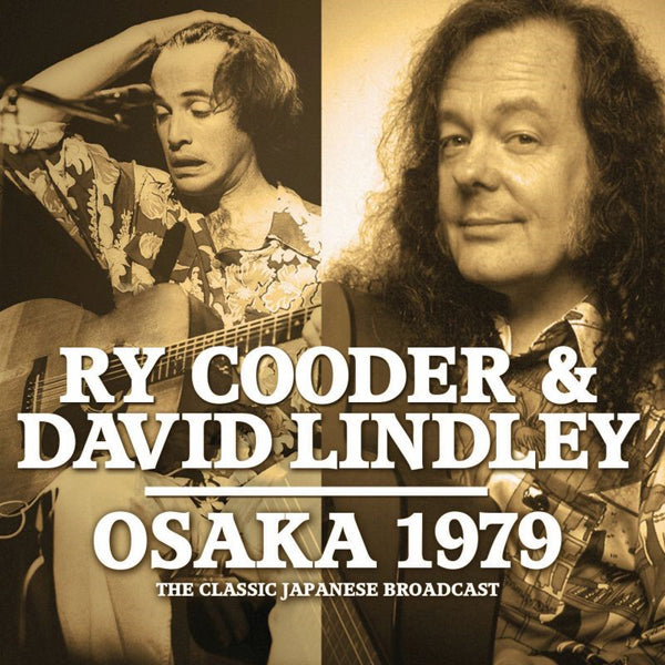 OSAKA 1979 by RY COODER & DAVID LINDLEY Compact Disc  UNCD040