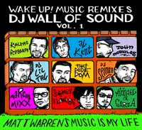 WAKE UP! MUSIC REMIXES DJ WALL OF SOUND - VOLUME 1: MATT WARREN’S MUSIC IS MY LIFE  by MATT WARREN  Compact Disc  WUM9343