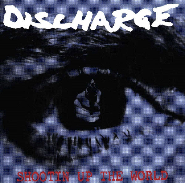 SHOOTIN UP THE WORLD  by DISCHARGE  Compact Disc Digi  WW0087CD