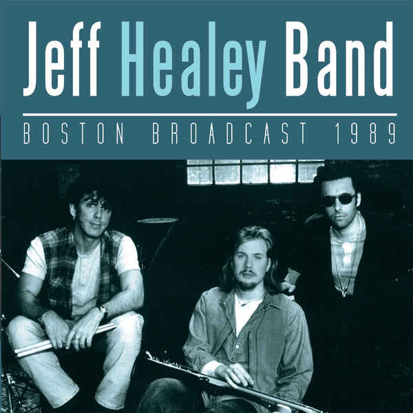 BOSTON BROADCAST 1989  by JEFF HEALEY BAND  Compact Disc  ZCCD030