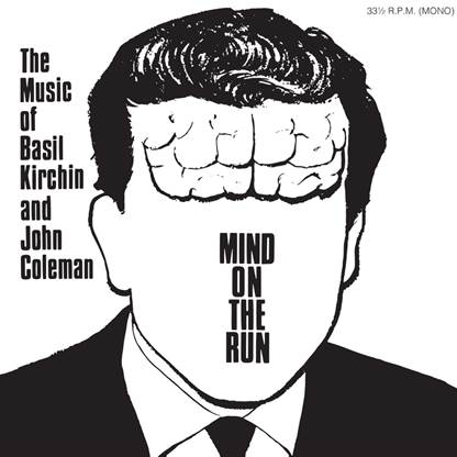 BASIL KIRCHIN AND JOHN COLEMAN - Mind On The Run vinyl  LP  GOT007LP