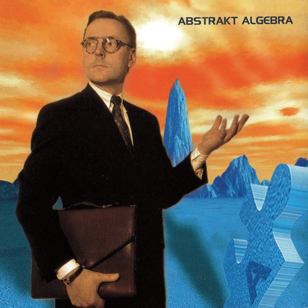 ABSTRAKT ALGEBRA ABSTRAKT ALGEBRA COMPACT DISC DIGI - punk to funk heaven