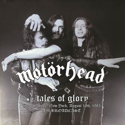 MOTORHEAD - Tales Of Glory: Live At L Amour, New York, August 10th, 1983 CD