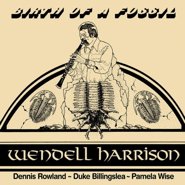 Birth of a Fossil Artist Wendell Harrison Format:Vinyl / 12" Album Label:Tidal Waves Music Catalogue No:TWM78 - punk to funk heaven