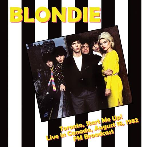 Blondie - Toronto, Start Me Up! - Live in Canada, August 18, 1982 - FM Broadcast Label: Mind Control - MIND815 Format: Vinyl LP - punk to funk heaven