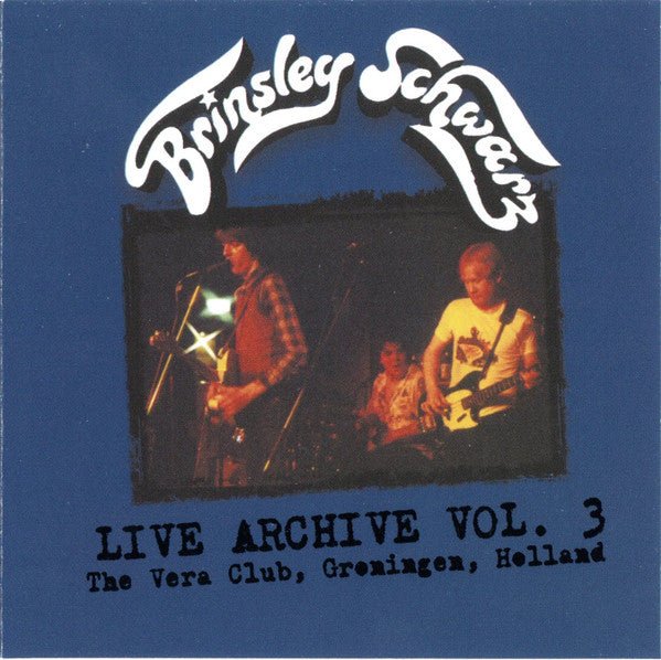 BRINSLEY SCHWARZ LIVE ARCHIVE: VOL 3 THE VERA CLUB, GRONINGEN COMPACT DISC Item no. :VARCD3 - punk to funk heaven