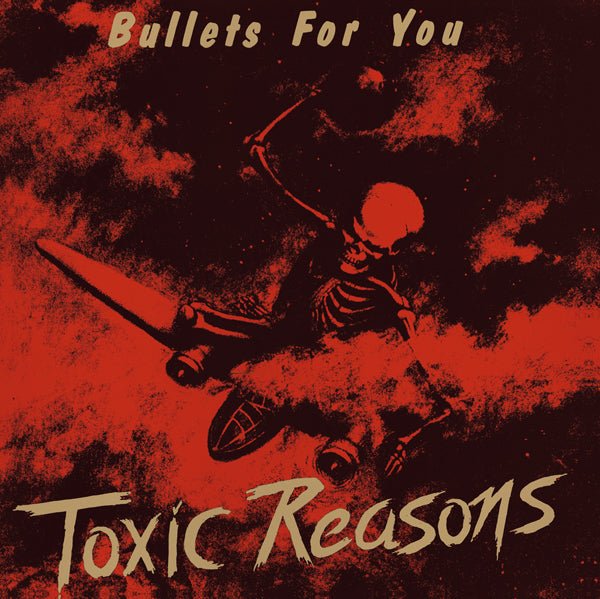 BULLETS FOR YOU by TOXIC REASONS Compact Disc PLATE079CD - punk to funk heaven