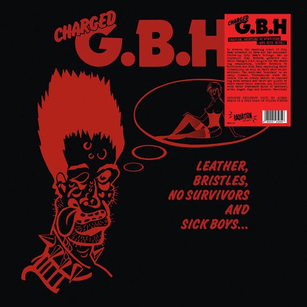 Charged G.B.H ‎– Leather, Bristles, No Survivors And Sick Boys... Radiation Reissues ‎– RRS137 Vinyl LP - punk to funk heaven