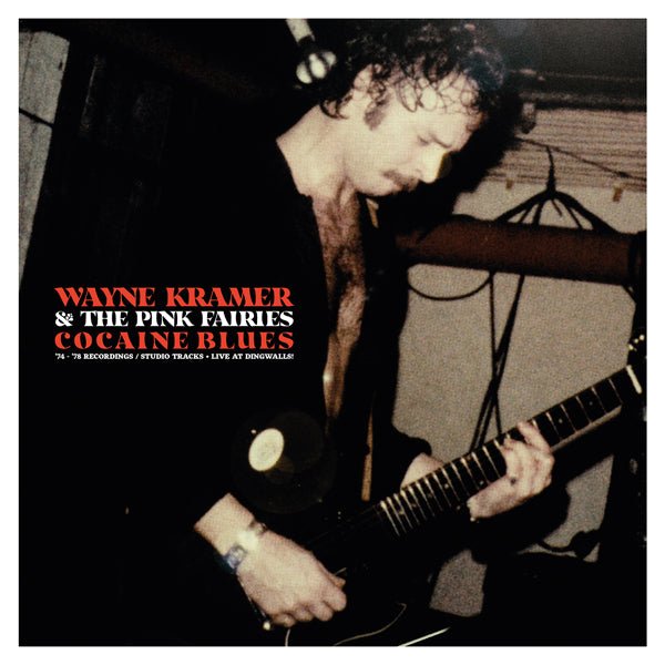 COCAINE BLUES (74 - 78 RECORDINGS/STUDIO TRACKS + LIVE AT DING) (CLEAR VINYL) by WAYNE KRAMER AND THE PINK FAIRIES Vinyl LP PLATE029LP - punk to funk heaven