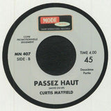 Curtis Mayfield ‎– Passez Haut Part 1 & 2 Label: Mode Serie ‎– MN 407 Format: Vinyl, 7", 45 RPM, Single - punk to funk heaven