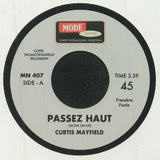 Curtis Mayfield ‎– Passez Haut Part 1 & 2 Label: Mode Serie ‎– MN 407 Format: Vinyl, 7", 45 RPM, Single - punk to funk heaven
