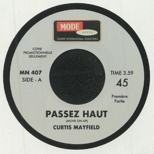 Curtis Mayfield ‎– Passez Haut Part 1 & 2 Label: Mode Serie ‎– MN 407 Format: Vinyl, 7", 45 RPM, Single - punk to funk heaven