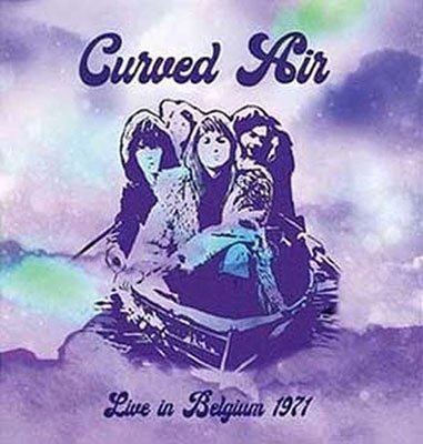 CURVED AIR LIVE IN BELGIUM 1971 (180G LILAC VINYL) VINYL LP - punk to funk heaven