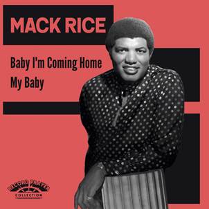 RICE Mack “Baby I’m Coming Home / My Baby”  Format: 7” Cat No RP02 Label: RECORD PRAYER