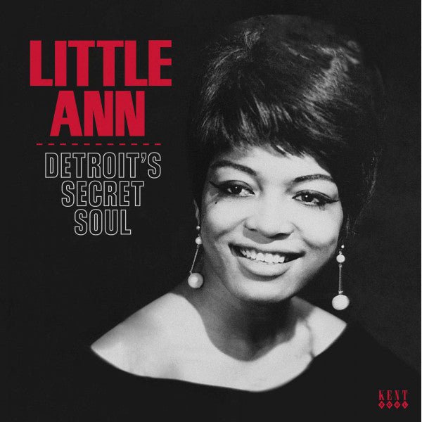 Detroit's Secret Soul Artist Little Ann Format:Vinyl / 12" Album Label:Kent Soul Catalogue No:KENT518 - punk to funk heaven