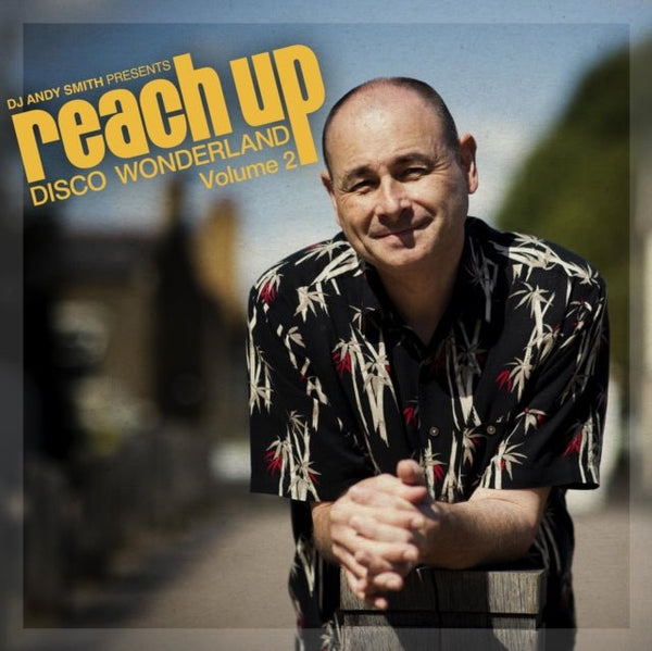 DJ Andy Smith Presents: Reach Up - Disco Wonderland Artist Various Artists Format:Vinyl / 12" Album Label:BBE Music Catalogue No:BBE486CLP - punk to funk heaven