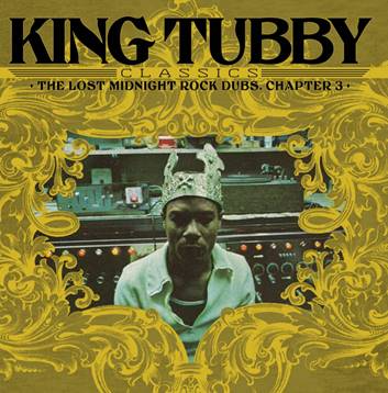 King Tubby - King Tubby's Classics: The Lost Midnight Rock Dubs Chapter 3  Label: Radiation Roots // Cat No: RROO363 // Format: VINYL LP