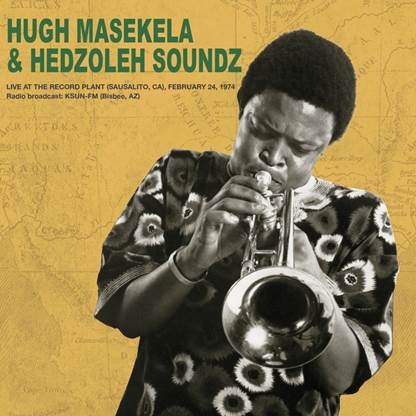 HUGH MASEKELA & HEDZOLE - Live at the Record Plant,24th February Format: 2LP Catalogue: HONEY019