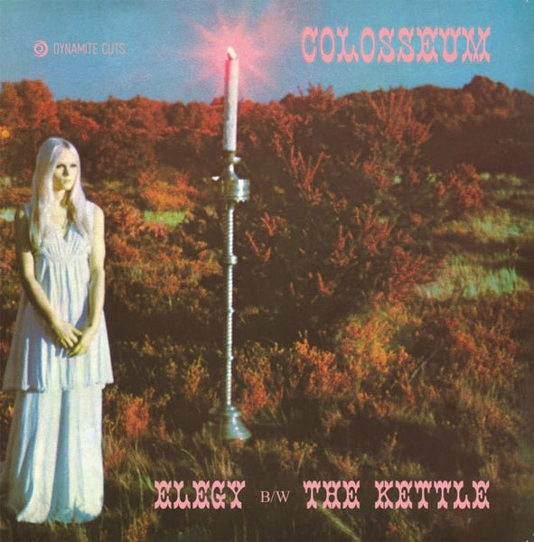 Elegy / The Kettle Artist COLOSSEUM Format:7" Vinyl Label:DYNAMITE CUTS Catalogue No:DYNAM7120 - punk to funk heaven